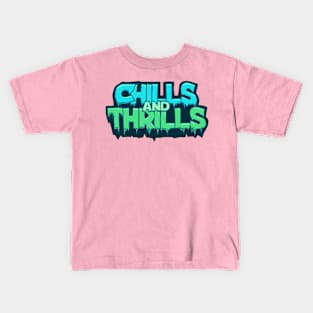 Chills and thrills Kids T-Shirt